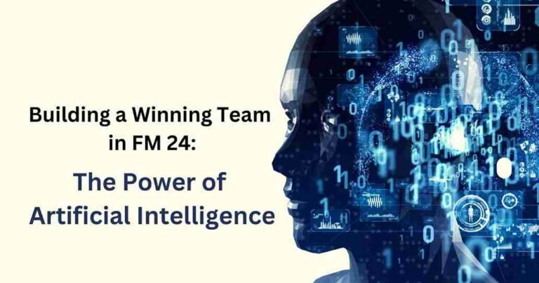 Building a Winning Team in FM 24 The Power of Artificial Intelligence - A strategy guide showcasing AI tools for team optimization